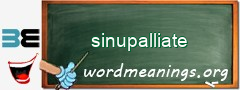 WordMeaning blackboard for sinupalliate